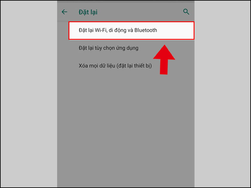 Đặt lại kết nối Wi-Fi và Bluetooth cho thiết bị Android của bạn